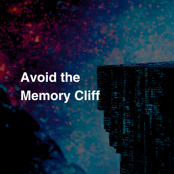 Avoid Memory Cliff
