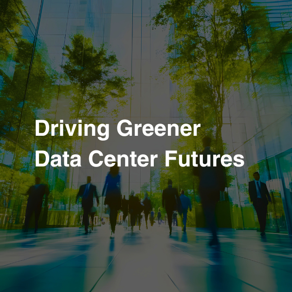 Driving Greener Data Center Futures
